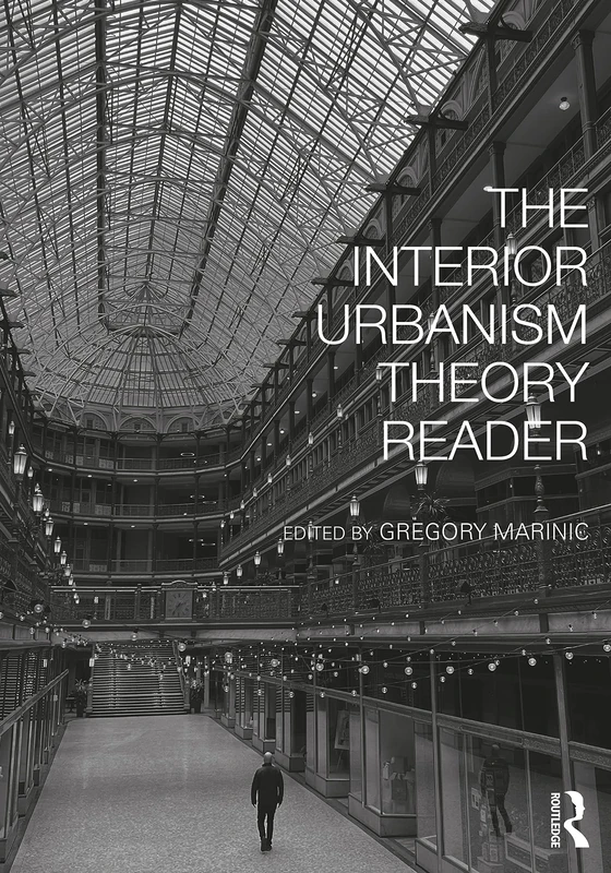 Routledge - The Interior Urbanism Theory Reader