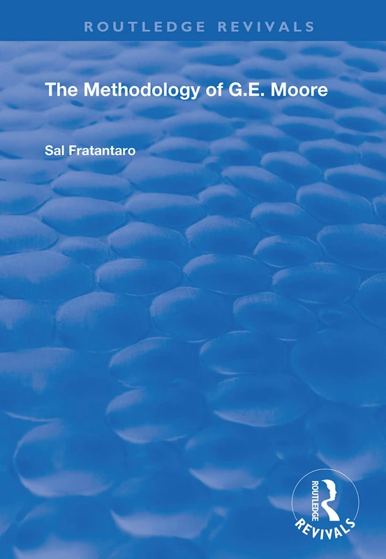 The Methodology of G.E. Moore (Routledge Revivals)