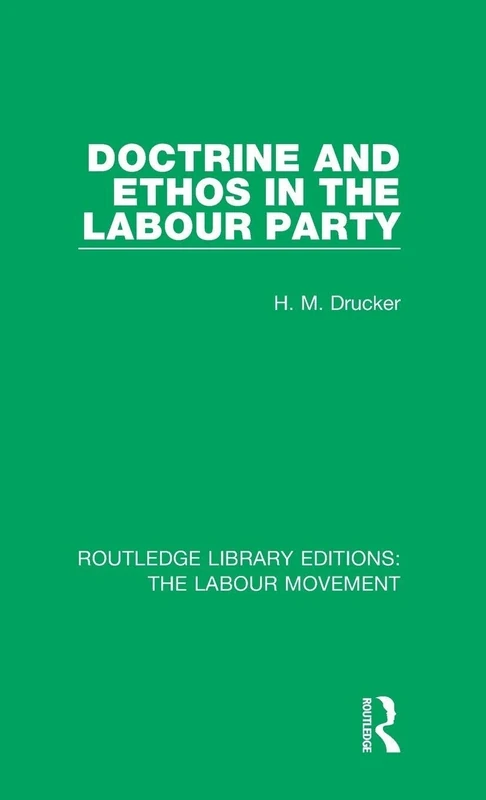 Doctrine and Ethos in the Labour Party: 12 (Routledge Library Editions: The Labour Movement)
