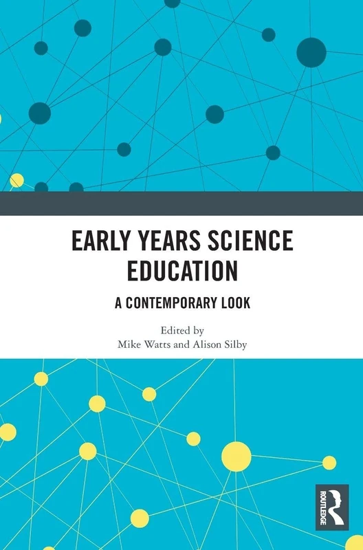 Routledge Early Years Science Education: A Contemporary Look
