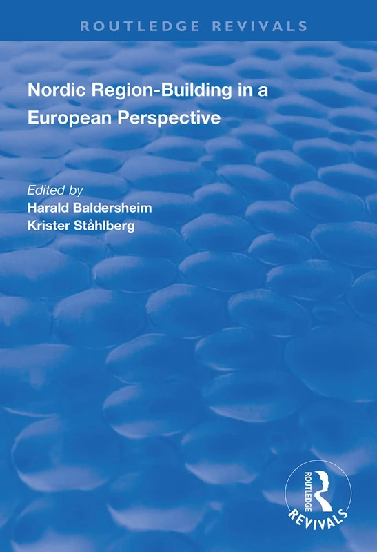 Nordic Region-Building in a European Perspective (Routledge Revivals)