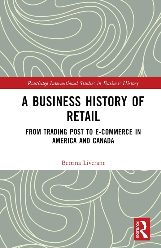 Routledge A Business History of Retail - Business History Book