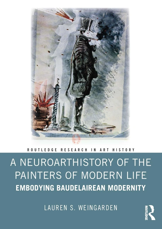 Routledge A Neuroarthistory of The Painters of Modern Life