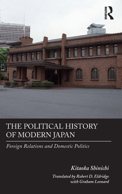 The Political History of Modern Japan: Foreign Relations and Domestic Politics