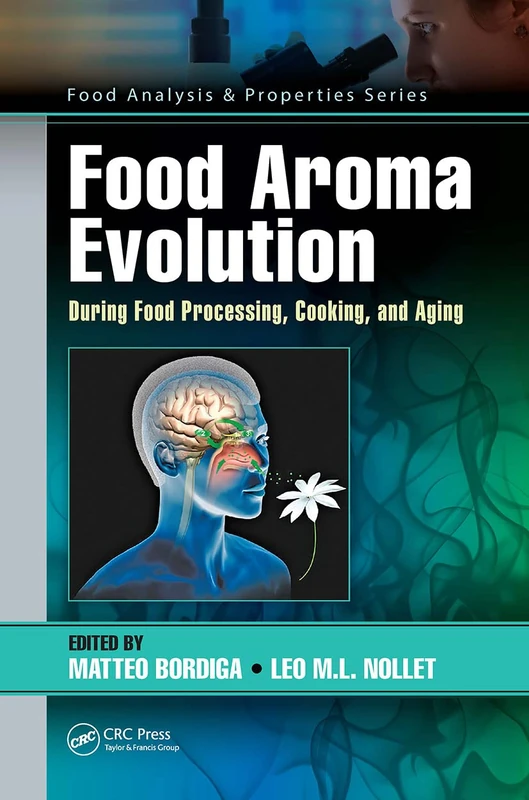 Food Aroma Evolution: During Food Processing, Cooking, and Aging (Food Analysis & Properties)