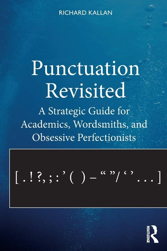 Punctuation Revisited: A Strategic Guide for Academics, Wordsmiths, and Obsessive Perfectionists - Image 1