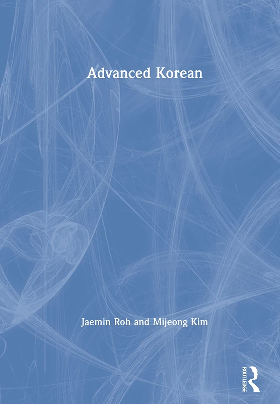 Routledge Advanced Korean - University Level Language Textbook