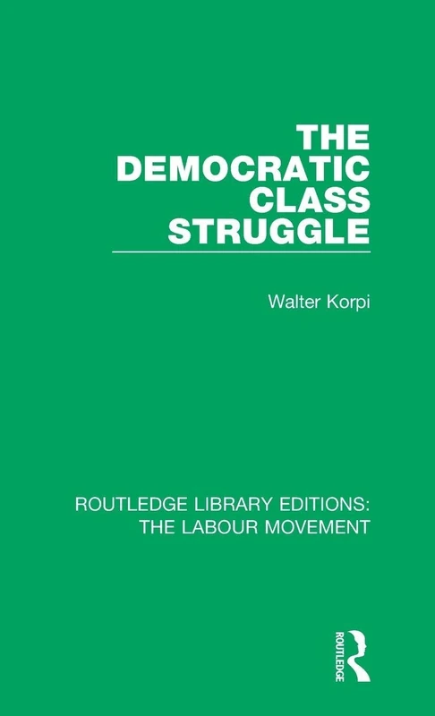 Routledge The Democratic Class Struggle: 22 - Labour Movement
