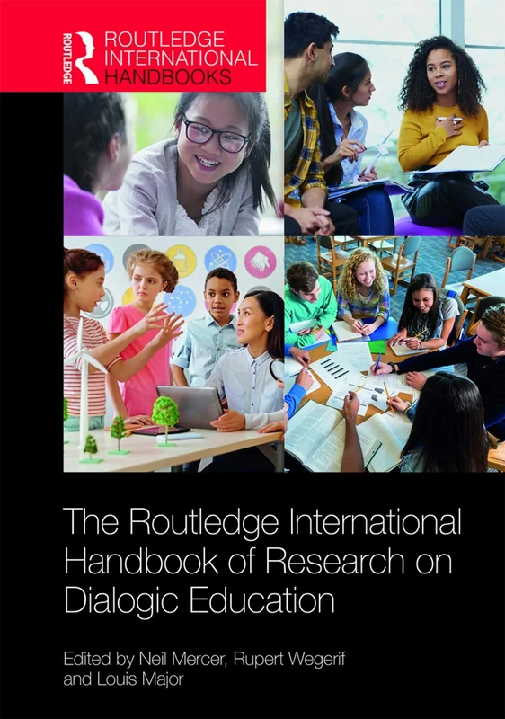 The Routledge International Handbook of Research on Dialogic Education (Routledge International Handbooks of Education)