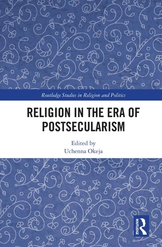 Routledge Religion in the Era of Postsecularism - Academic Book