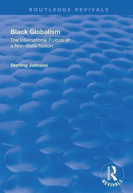 Black Globalism: The International Politics of a Non-State Nation (Routledge Revivals)
