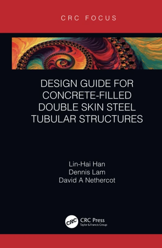 Design Guide for Concrete-filled Double Skin Steel Tubular Structures
