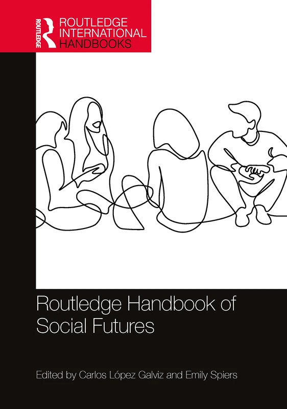 Routledge Handbook of Social Futures (Routledge International Handbooks)
