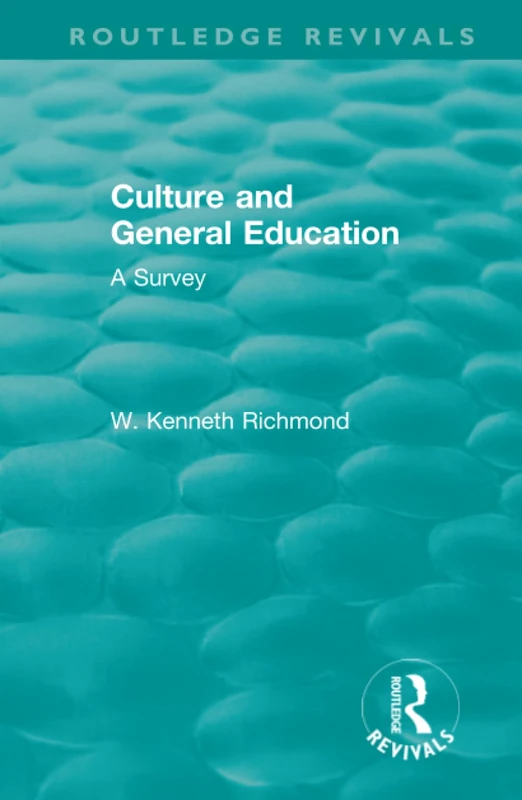 Culture and General Education: A Survey (Routledge Revivals)
