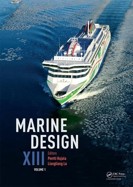 Marine Design XIII, Volume 1: Proceedings of the 13th International Marine Design Conference (IMDC 2018), June 10-14, 2018, Helsinki, Finland (Marine Design, 13)