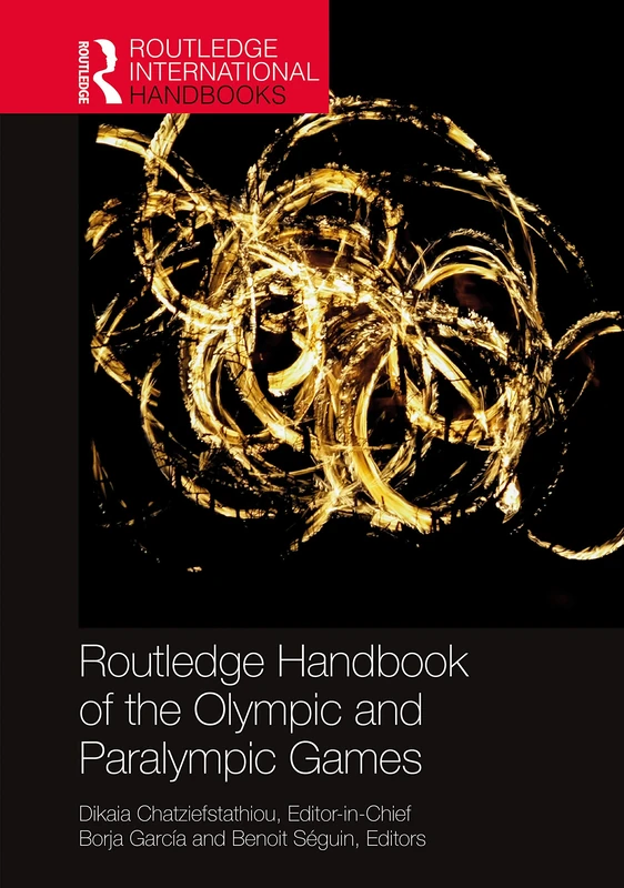 Routledge Handbook of the Olympic and Paralympic Games (Routledge International Handbooks)