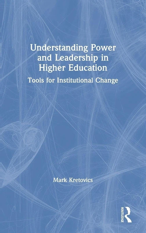 Understanding Power and Leadership in Higher Education: Tools for Institutional Change - Image 1