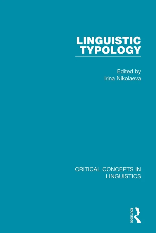 Linguistic Typology: 2 (Critical Concepts in Linguistics)