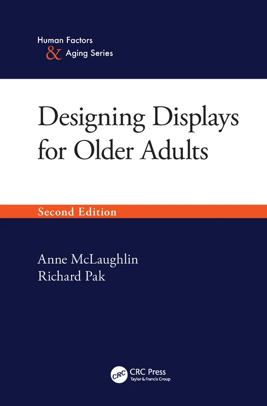 Designing Displays for Older Adults, Second Edition (Human Factors and Aging Series)