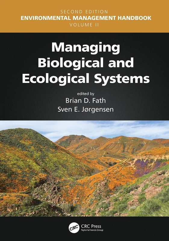 Managing Biological and Ecological Systems: 2 (Environmental Management Handbook, Second Edition, Six-Volume Set)