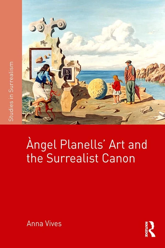 Àngel Planells’ Art and the Surrealist Canon (Studies in Surrealism) - Image 1