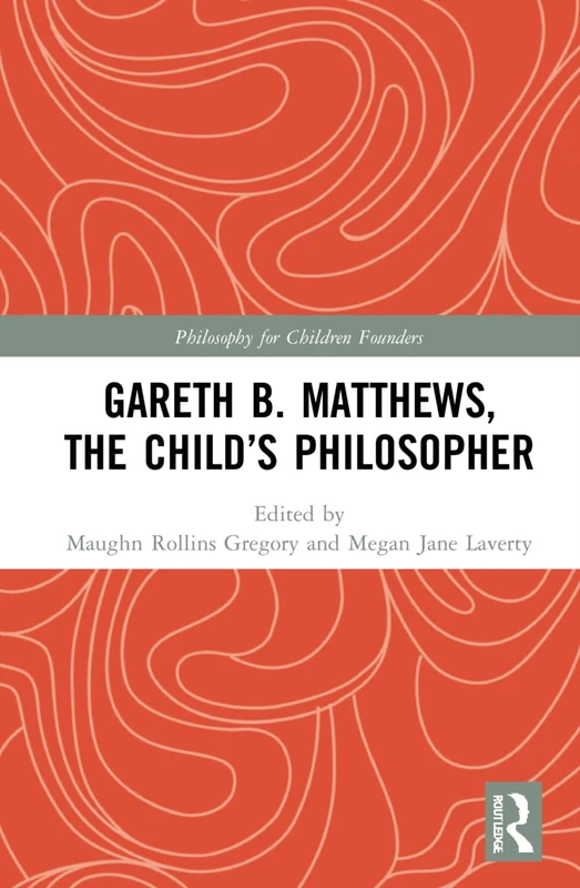 Routledge Gareth B. Matthews, The Child's Philosopher