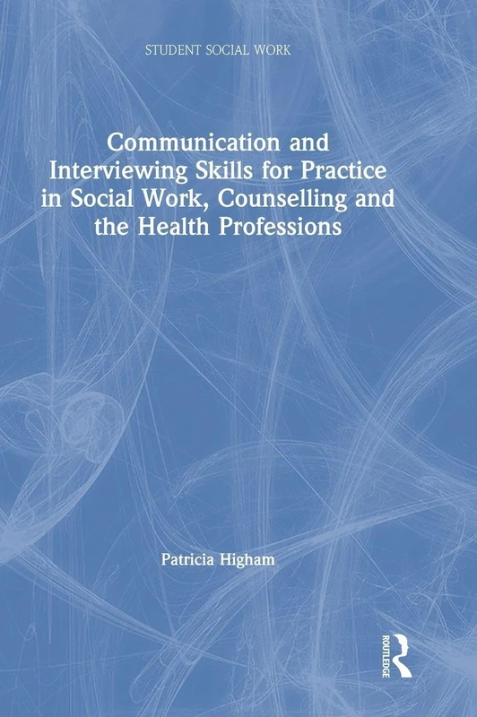 Routledge Communication and Interviewing Skills for Social Work