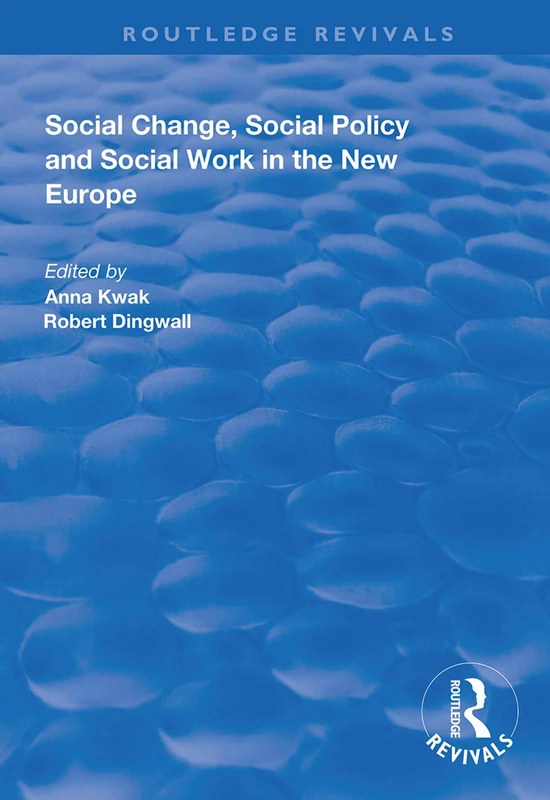 Social Change, Social Policy and Social Work in the New Europe (Routledge Revivals)