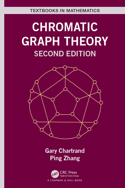 Chromatic Graph Theory (Textbooks in Mathematics)