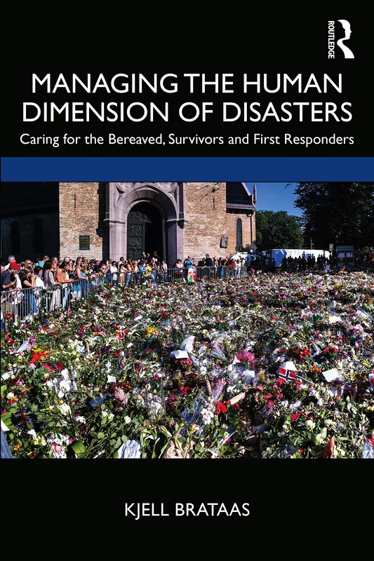 Managing the Human Dimension of Disasters: Caring for the Bereaved, Survivors and First Responders - Image 1