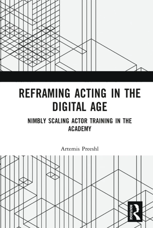 Routledge - Reframing Acting in the Digital Age Book