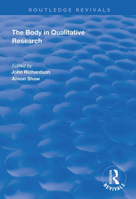 The Body in Qualitative Research (Routledge Revivals) - Image 1