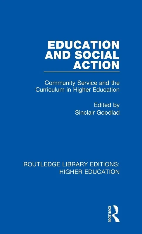 Education and Social Action: Community Service and the Curriculum in Higher Education: 10 (Routledge Library Editions: Higher Education) - Image 1