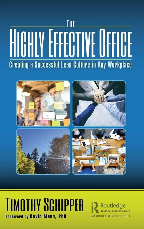 The Highly Effective Office: Creating a Successful Lean Culture in Any Workplace