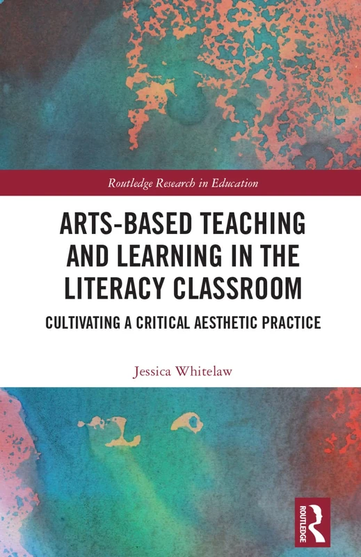 Routledge Arts-Based Teaching and Learning in Literacy Book