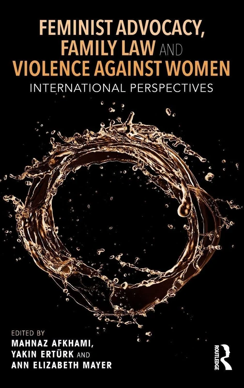 Feminist Advocacy, Family Law and Violence against Women: International Perspectives (Routledge Studies in Development and Society)