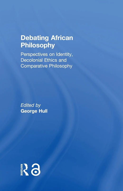 Debating African Philosophy: Perspectives on Identity, Decolonial Ethics and Comparative Philosophy