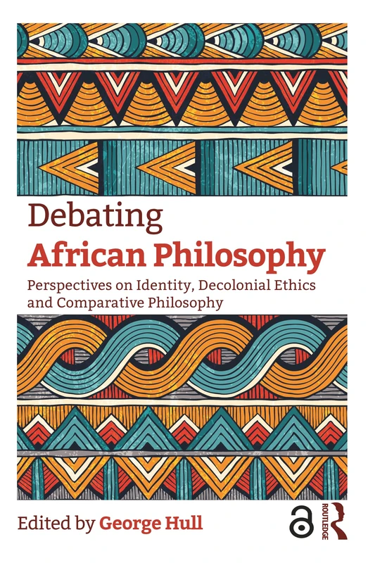 Debating African Philosophy: Perspectives on Identity, Decolonial Ethics and Comparative Philosophy