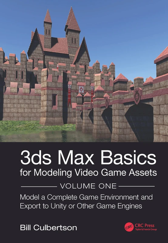 CRC Press 3ds Max Basics for Modeling Video Game Assets