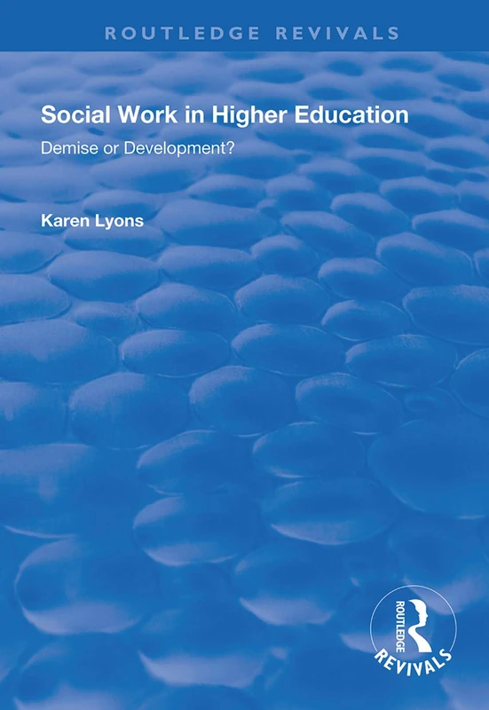 Social Work in Higher Education: Demise or Development? (Routledge Revivals)