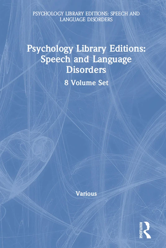 Psychology Library Editions: Speech and Language Disorders: 8 Volume Set