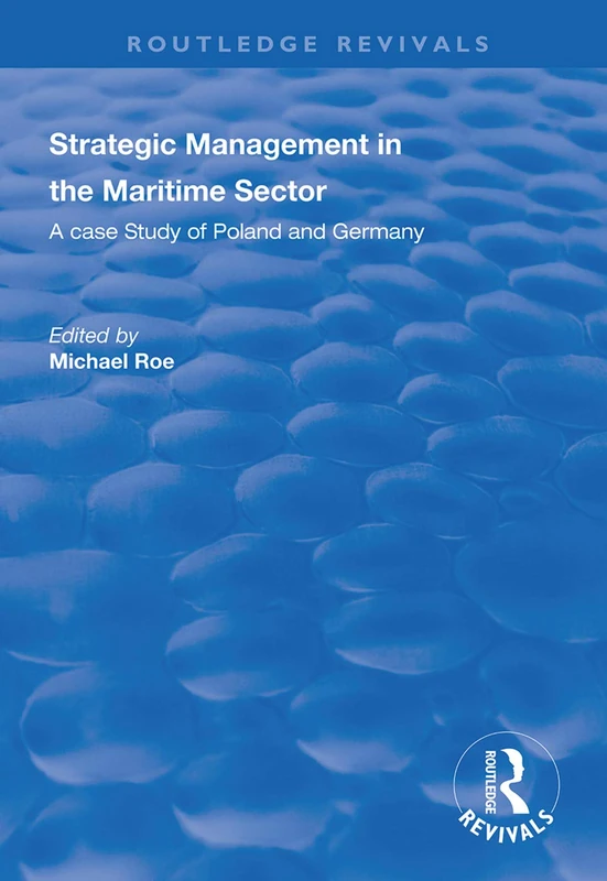 Strategic Management in the Maritime Sector: A Case Study of Poland and Germany (Routledge Revivals)