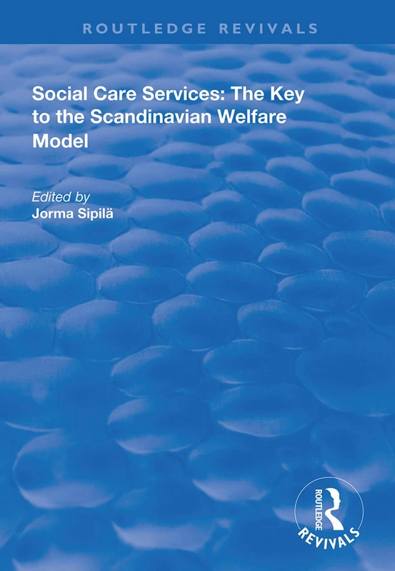Social Care Services: The Key to the Scandinavian Welfare Model (Routledge Revivals)