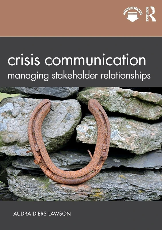 Crisis Communication: Managing Stakeholder Relationships