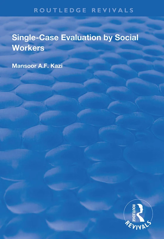 Single-Case Evaluation by Social Workers (Routledge Revivals)