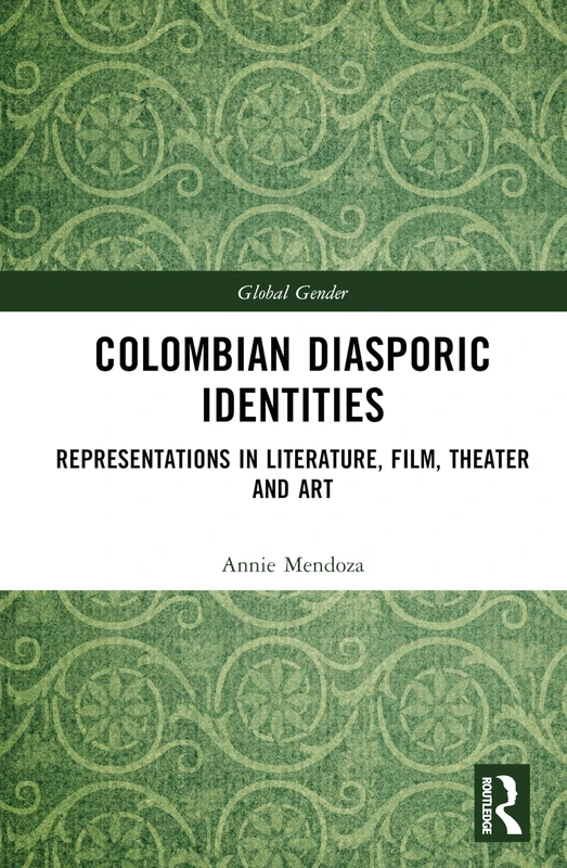 Routledge Colombian Diasporic Identities - Global Gender Book