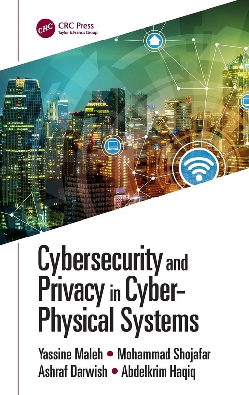 CRC Press - Cybersecurity and Privacy in Cyber Physical Systems