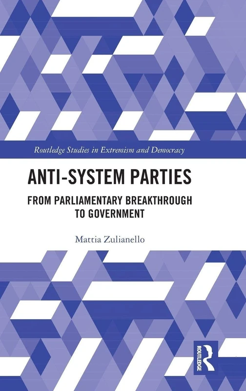 Routledge Anti-System Parties: Parliamentary Breakthrough Book