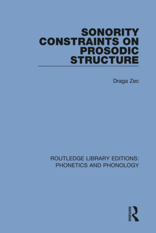 Routledge Sonority Constraints on Prosodic Structure - Book