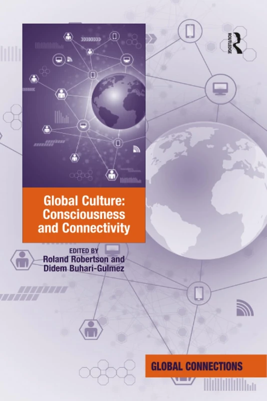 Global Culture: Consciousness and Connectivity (Global Connections)